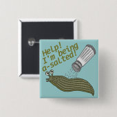 Een gezouten Slug Pun Funny Animal Joke Vierkante Button 5,1 Cm (Voorkant /achterkant)