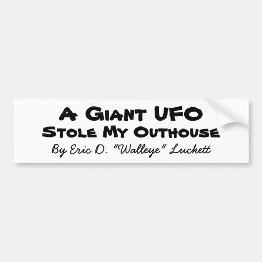 Een gigantische ufo, van Eric D. "Walleye" Luckett Bumpersticker (Voorkant)
