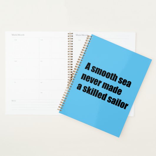 Een glad zee heeft nooit een bekwame zeeman gemaak planner (Display)
