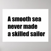 Een glad zee heeft nooit een bekwame zeeman gemaak poster (Voorkant)