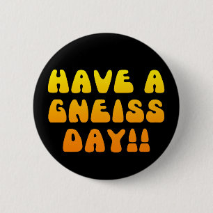 Een gneisdag! Knoop Ronde Button 5,7 Cm