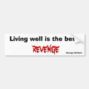 Een goed leven is de beste wraak bumpersticker