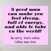 Een goed Man Funny Coffee Poster Sign. (Voorkant)