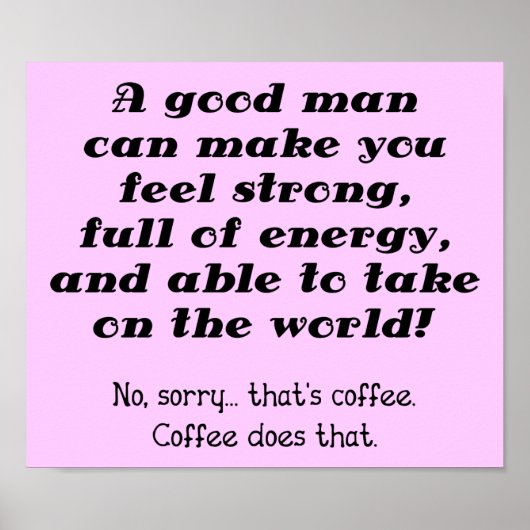 Een goed Man Funny Coffee Poster Sign. (Voorkant)