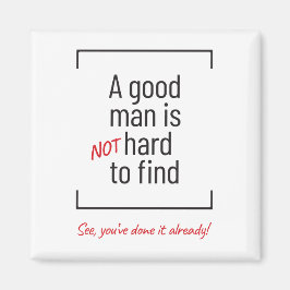 Een goed Man is niet moeilijk te vinden, grap Magneet