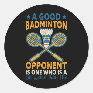 Een goede badminton tegenstander is een beetje sle ronde sticker