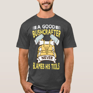 Een goede Bushcrafter maakt nooit gebruik van zijn T-shirt