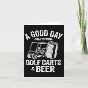 Een goede dag begint met Golfkarren en bier Funny  Kaart