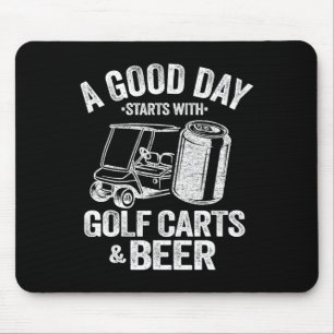 Een goede dag begint met Golfkarren en bier Funny  Muismat