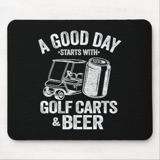 Een goede dag begint met Golfkarren en bier Funny  Muismat