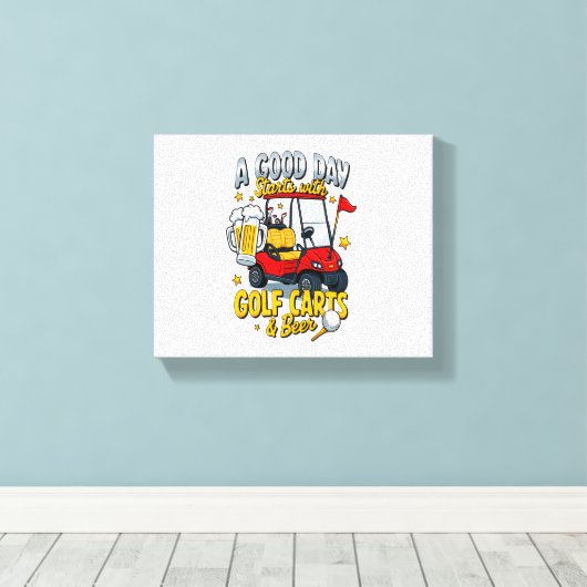 Een goede dag begint met golfkarretjes canvas afdruk (Insitu (Houten vloer))