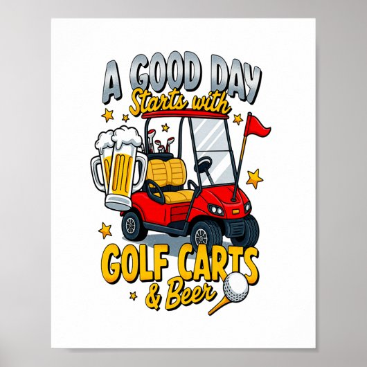 Een goede dag begint met golfkarretjes poster (Voorkant)