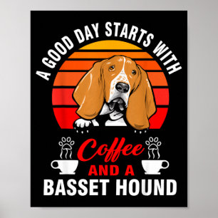 Een goede dag begint met koffie en een basset houn poster