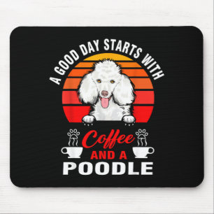 Een goede dag begint met koffie en een poedel hond muismat