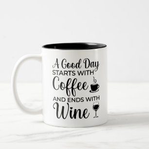 Een goede dag begint met koffie en eindigt met wij tweekleurige koffiemok