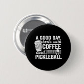 Een goede dag begint met koffie en pickleball ronde button 5,7 cm (Voorkant /achterkant)