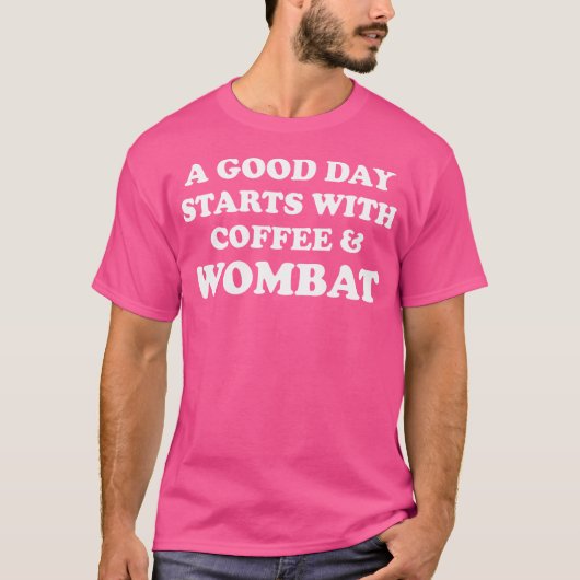 Een goede dag begint met koffie Wombat Funny Womba T-shirt (Voorkant)