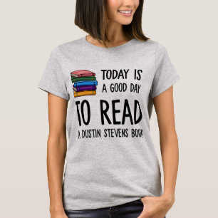 Een goede dag om een Dustin Stevens Book te lezen T-shirt
