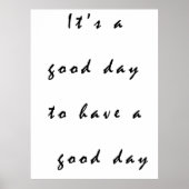een goede dag om een goede dag te hebben poster (Voorkant)