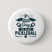 Een goede dag om Pickleball te spelen Ronde Button 5,7 Cm (Voorkant)