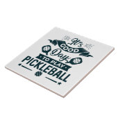 Een goede dag om Pickleball te spelen Tegeltje (Zijkant)