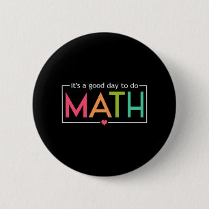 Een goede dag om te doen Wiskunde test dag testen  Ronde Button 5,7 Cm