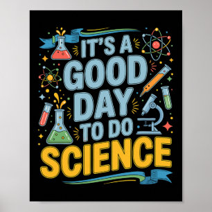 Een goede dag om wetenschap te doen Leraar minnaar Poster