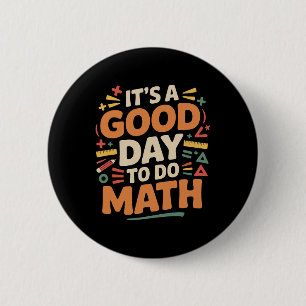 Een goede dag om wiskunde te doen Leraar liefhebbe Ronde Button 5,7 Cm
