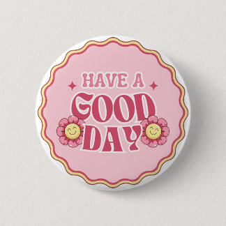 Een goede dag ronde button 5,7 cm