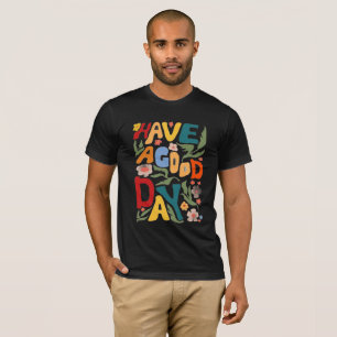 Een goede dag t-shirt