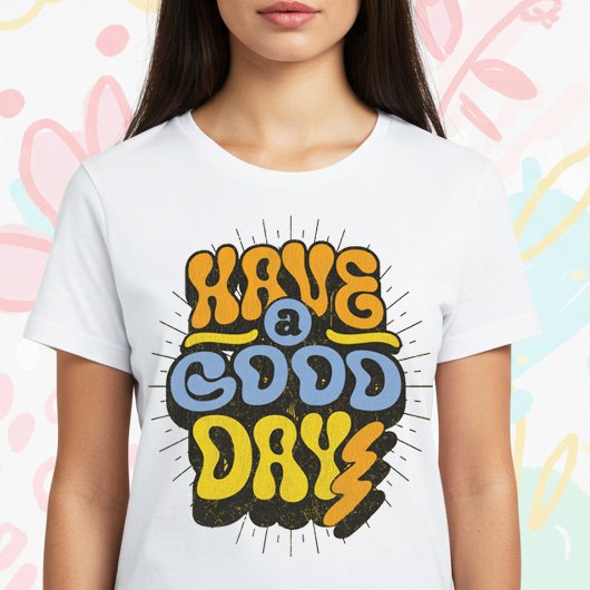 Een goede dag t-shirt