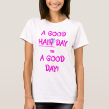Een goede haardag = een goed dag T-shirt