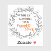 Een goede kans dat dit Pumpkin Spice Vinyl is Sticker (Vel)
