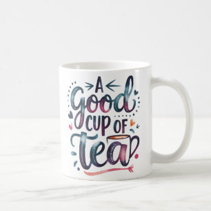 "Een goede kop thee - Schattige handgeschreven Mok
