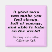 Een goede Man Funny Coffee Koelkast Magnet (Voorkant)