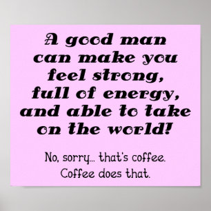 Een goede man Grappige koffieposter bord Poster