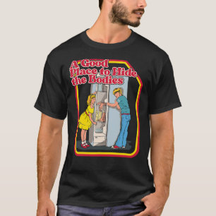 Een goede plek om de lichamen te verbergen.. schim t-shirt