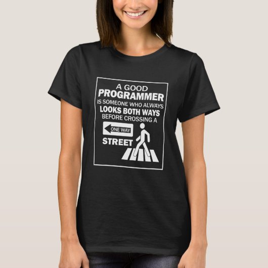 Een goede programmeur is iemand die altijd naar be t-shirt (Voorkant)
