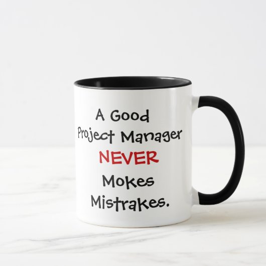 Een goede projectmanager maakt nooit mokes op mist mok (Rechts)