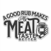 Een goede rub maakt mijn vlees beter sticker (Voorkant)