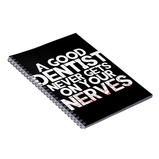 een goede tandarts komt nooit op je zenuwen te zit notitieboek (Rechterzijde)