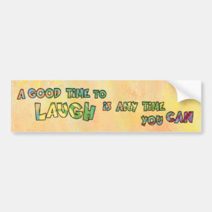 EEN GOEDE TiME OM DE iS ANy TiME YOU TE LAUGH Bumpersticker