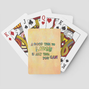 EEN GOEDE TiME OM DE iS ANy TiME YOU TE LAUGH Pokerkaarten