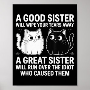 Een goede zus veegt je tranen af Grappige katten Q Poster