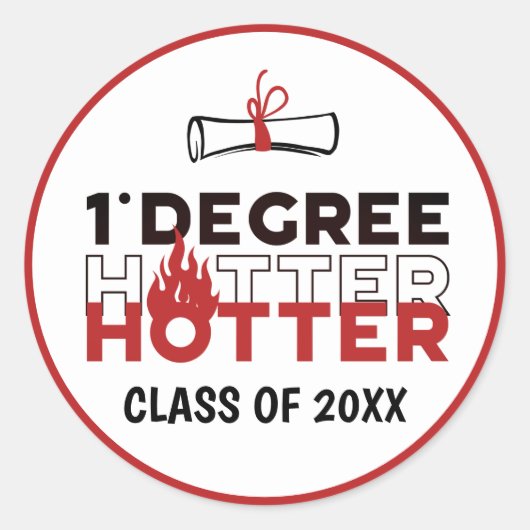 Eén Graad Hoger Grappige Afstuderen Ronde Sticker (Voorkant)