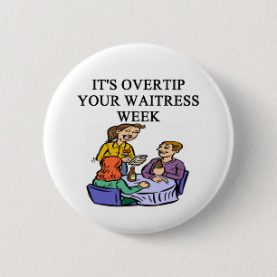een grappige serveerster grap ronde button 5,7 cm