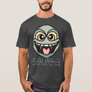 Een grote verrassing, voor niemand. | grappig t-shirt