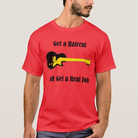 Een haircut en een echte baan t-shirt (Voorkant)