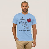 Een hart is een verschrikkelijk ding om te verspil t-shirt (Voorkant volledig)