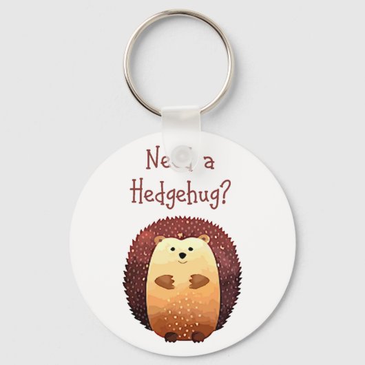 Een Hedgehug Cute Hedg Animal Fun Quote Sleutelhanger (Voorkant)